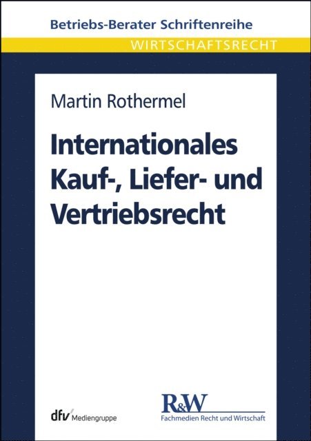 Martin Rothermel - Internationales Kauf-, Liefer- und Vertriebsrecht, E-bok
