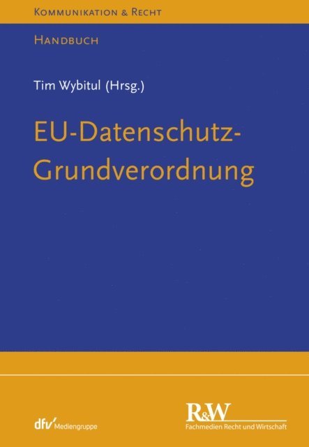 Tim Wybitul, Tim Wybitul - EU-Datenschutz-Grundverordnung, E-bok