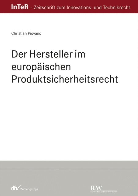 Christian Piovano - Der Hersteller im europäischen Produktsicherheitsrecht, E-bok