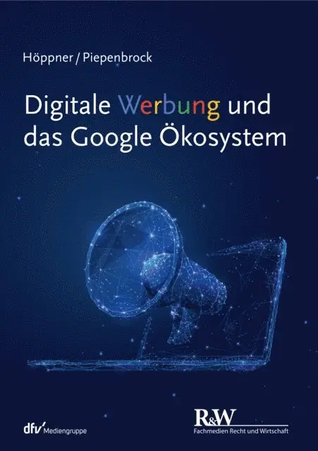 Tom Piepenbrock, Thomas Hoppner - Digitale Werbung und das Google Ökosystem, E-bok. Tillgänglighet: Lägg i varukorg