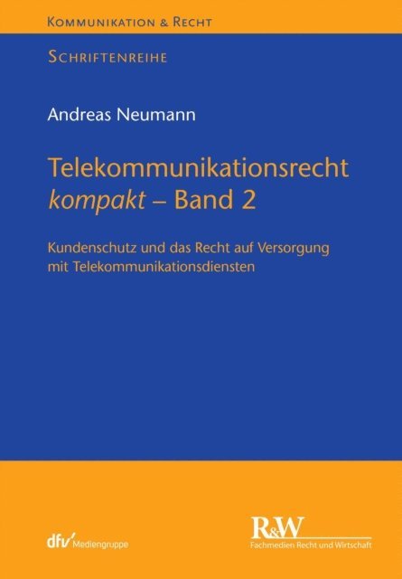 Andreas Neumann - Telekommunikationsrecht kompakt - Band 2, E-bok