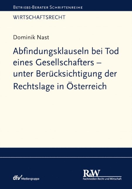 Dominik Nast - Abfindungsklauseln bei Tod eines Gesellschafters - unter Berücksichtigung der Rechtslage in Österreich, E-bok