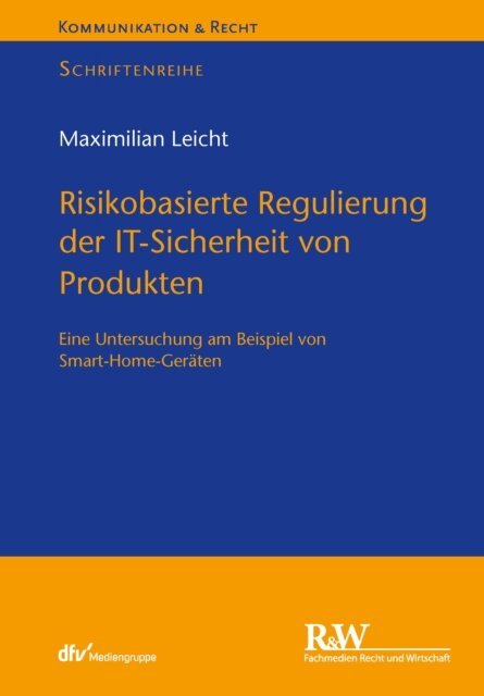 Maximilian Leicht - Risikobasierte Regulierung der IT-Sicherheit von Produkten, E-bok