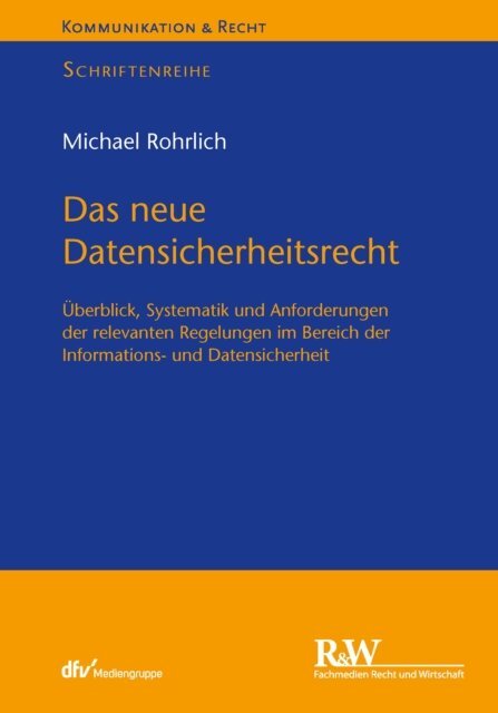 Michael Rohrlich - Das neue Datensicherheitsrecht, E-bok