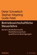 Betriebswirtschaftliche Steuerlehre  Band 6: Rechtsformwahl, Rechtsformwechsel, qualifizierte Beteiligungen