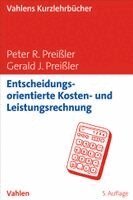 Peter R. Preißler, Gerald J. Preißler - Entscheidungsorientierte Kosten- und Leistungsrechnung, Häftad
