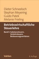 Dieter Schneeloch, Stephan Meyering, Guido Patek, Melanie Frieling - Betriebswirtschaftliche Steuerlehre  Band 3: Substanzsteuern, Verkehrssteuern, Besteuerungsverfahren, Häftad