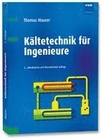 Thomas Maurer - Kältetechnik für Ingenieure, Häftad