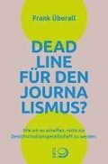Deadline f�r den Journalismus?