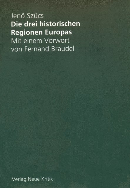 Jeno Scucs - Die drei historischen Regionen Europas, E-bok