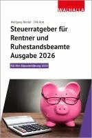 Wolfgang Benzel, Dirk Rott - Steuerratgeber für Rentner und Ruhestandsbeamte - Ausgabe 2026, Häftad
