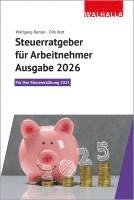 Wolfgang Benzel, Dirk Rott - Steuerratgeber für Arbeitnehmer - Ausgabe 2026, Häftad