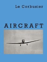 Corbusier Le - Aircraft, Inbunden