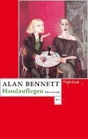 Alan Bennett - Handauflegen, Häftad