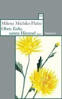 Milena Michiko Flasar - Oben Erde, unten Himmel, Häftad
