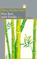Milena Michiko Flasar - Herr Kato spielt Familie, Häftad