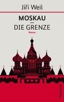Jirí Weil - Moskau - Die Grenze, Inbunden. Tillgänglighet: Lägg i varukorg