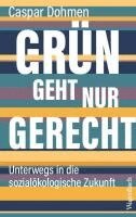 Caspar Dohmen - Grün geht nur gerecht, Häftad