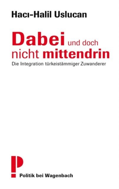 Haci-Halil Uslucan - Dabei und doch nicht mittendrin, E-bok