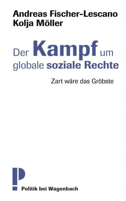 Kolja Moller, Andreas Fischer-Lescano - Der Kampf um globale soziale Rechte, E-bok