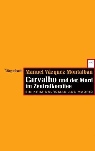 Manuel Vazquez Montalban - Carvalho und der Mord im Zentralkomitee, E-bok