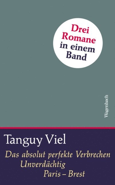 Tanguy Viel - Das absolut perfekte Verbrechen / Unverdächtig / Paris - Brest, E-bok