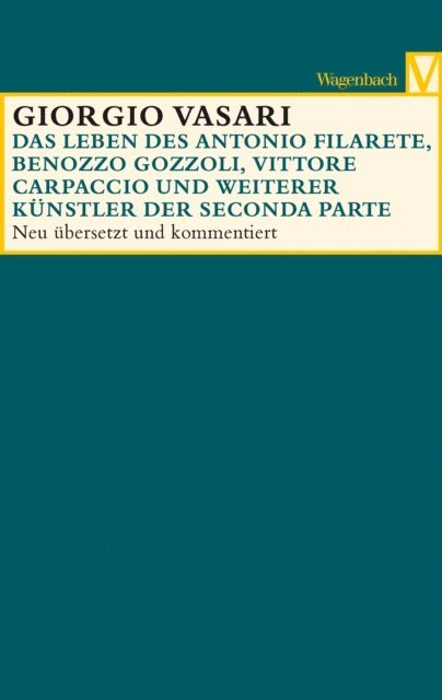 Giorgio Vasari, Matteo Burioni, Katja Burzer, Fabian Jonietz, Hana Grundler, Sabine Feser, Alessandro Nova - Das Leben des Antonio Filarete, Benozzo Gozzoli, Vittore Carpaccio und weiterer Künstler, E-bok