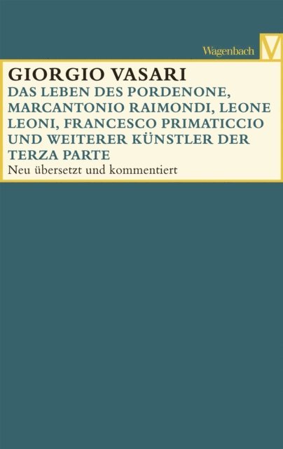 Giorgio Vasari, Alessandro Nova - Das Leben des Pordenone, Marcantonio Raimondi, Leone Leoni, Francesco Primaticcio und weiterer Künstler der Terza Parte, E-bok