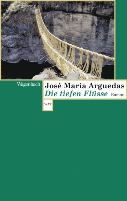 Jose Maria Arguedas - Die tiefen Flüsse, E-bok