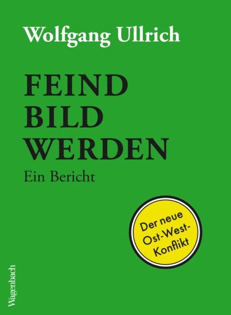 Wolfgang Ullrich - Feindbild werden, E-bok