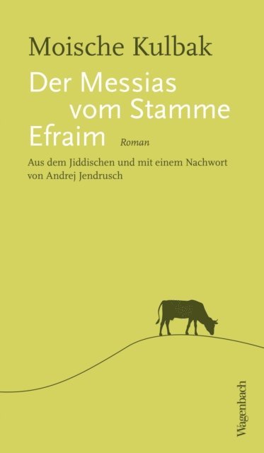 Moische Kulbak - Der Messias vom Stamme Efraim, E-bok