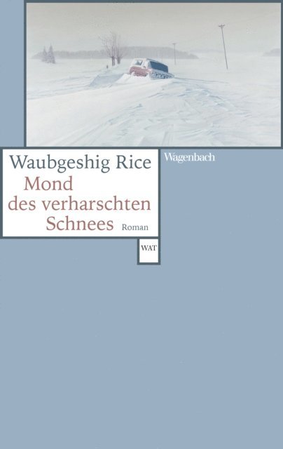 Waubgeshig Rice - Mond des verharschten Schnees, E-bok