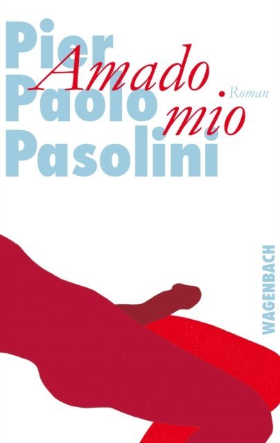 Pier Paolo Pasolini - Amado mio, E-bok