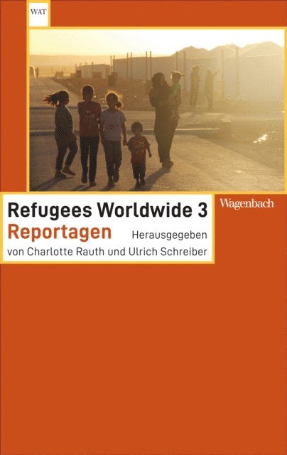 Ulrich Schreiber, Charlotte Rauth - Refugees Worldwide 3, E-bok