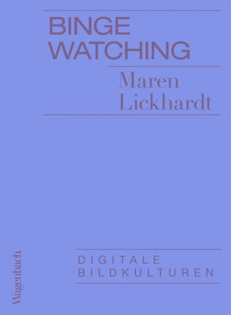 Maren Lickhardt - Binge Watching, E-bok