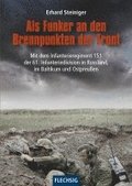 Als Funker an den Brennpunkten der Front