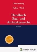 Johann Kuffer, Axel Wirth - Handbuch Bau- und Architektenrecht, Inbunden