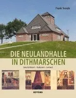 Frank Trende - Die Neulandhalle in Dithmarschen, Inbunden. Tillgänglighet: Lägg i varukorg