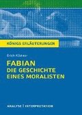 K�nigs Erl�uterungen: Fabian. Die Geschichte eines Moralisten von Erich K�stner.
