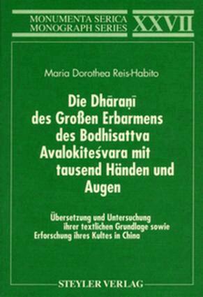 Maria Dorothea Reis-Habito - Die Dharani des Großen Erbarmens des Boddhisatva Avalokitesvara mit tausend Händen und Augen. Übersetzung und Untersuchung ihrer textlichen Grundlage sowie, Häftad