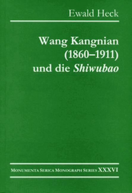 Ewald Heck - Wang Kangnian (1860–1911) und die „Shiwubao“, Häftad