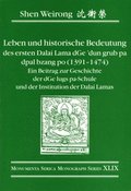 Leben und historische Bedeutung des ersten Dalai Lama dGedun grub pa dpal bzang po (13911474)