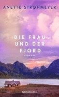 Anette Strohmeyer - Die Frau und der Fjord, Inbunden