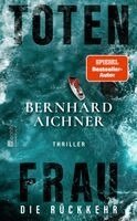 Bernhard Aichner - Totenfrau - Die Rückkehr, Inbunden