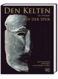 Den Kelten Auf der Spur: Neue Archaologische Entdeckungen Zwischen Nordsee Und Rhein