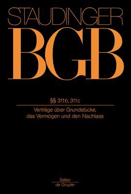 Robert Schumacher, Manfred Löwisch - §§ 311b, 311c: (Verträge Über Grundstücke, Das Vermögen Und Den Nachlass), Inbunden. Tillgänglighet: Lägg i varukorg