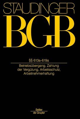 Georg Annuß, Reinhard Richardi - §§ 613a-619a: (Betriebsübergang, Zahlung Der Vergütung, Arbeitsschutz, Arbeitnehmerhaftung), Inbunden. Tillgänglighet: Kommande