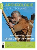 Archaologie in Deutschland 5/2017: Zwischen den Zeiten - Letzter Jager im Norden