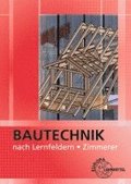 Bautechnik nach Lernfeldern f�r Zimmerer