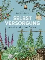 Maren Bustorf-Hirsch - Selbstversorgung aus dem eigenen Anbau, Häftad. Tillgänglighet: Lägg i varukorg